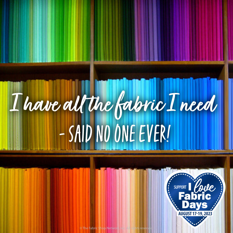 ILFD2023 I have all the fabric I need - said no one ever