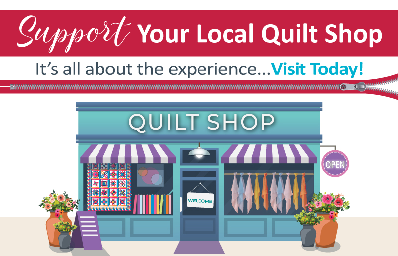 Support Your Local Quilt Shop